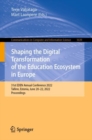 Image for Shaping the digital transformation of the education ecosystem in europe  : 31st EDEN Annual Conference 2022, Tallinn, Estonia, June 20-22, 2022, proceedings