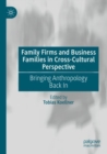 Image for Family firms and business families in cross-cultural perspective  : bringing anthropology back in