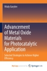 Image for Advancement of Metal Oxide Materials for Photocatalytic Application : Selected Strategies to Achieve Higher Efficiency