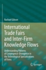 Image for International trade fairs and inter-firm knowledge flows  : understanding patterns of convergence-divergence in the technological specializations of firms