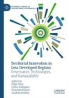 Image for Territorial Innovation in Less Developed Regions: Governance, Technologies, and Sustainability