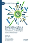 Image for Territorial innovation in less developed regions  : governance, technologies, and sustainability