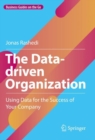 Image for The data-driven organization  : using data for the success of your company