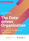 Image for The Data-driven Organization : Using Data for the Success of Your Company