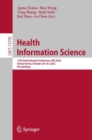 Image for Health information science  : 11th International Conference, HIS 2022, virtual event, October 28-30, 2022, proceedings