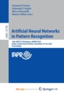 Image for Artificial Neural Networks in Pattern Recognition : 10th IAPR TC3 Workshop, ANNPR 2022, Dubai, United Arab Emirates, November 24-26, 2022, Proceedings