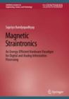 Image for Magnetic Straintronics: An Energy-Efficient Hardware Paradigm for Digital and Analog Information Processing
