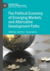 Image for The Political Economy of Emerging Markets and Alternative Development Paths