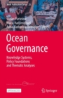 Image for Ocean Governance : Knowledge Systems, Policy Foundations and Thematic Analyses