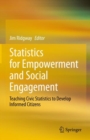 Image for Statistics for Empowerment and Social Engagement : Teaching Civic Statistics to Develop Informed Citizens