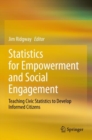 Image for Statistics for Empowerment and Social Engagement : Teaching Civic Statistics to Develop Informed Citizens