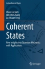 Image for Coherent states  : new insights into quantum mechanics with applications