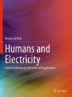 Image for Humans and electricity  : understanding body electricity and applications