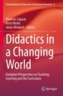 Image for Didactics in a changing world  : European perspectives on teaching, learning and the curriculum
