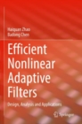 Image for Efficient nonlinear adaptive filters  : design, analysis and applications