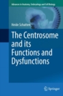 Image for The Centrosome and its Functions and Dysfunctions