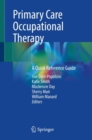Image for Primary care occupational therapy  : a quick reference guide