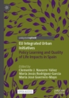 Image for EU integrated urban initiatives  : policy learning and quality of life impacts in Spain