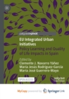 Image for EU Integrated Urban Initiatives : Policy Learning and Quality of Life Impacts in Spain