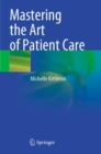 Image for Mastering the Art of Patient Care