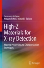 Image for High-Z materials for x-ray detection  : material properties and characterization techniques