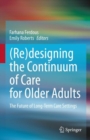 Image for (Re)designing the Continuum of Care for Older Adults