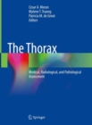 Image for The thorax  : medical, radiological, and pathological assessment