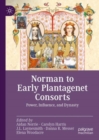 Image for Norman to early Plantagenet consorts  : power, influence, and dynasty