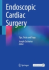 Image for Endoscopic cardiac surgery  : tips, tricks and traps