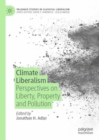 Image for Climate liberalism  : perspectives on liberty, property and pollution