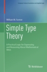 Image for Simple type theory  : a practical logic for expressing and reasoning about mathematical ideas