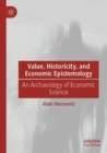 Image for Value, Historicity, and Economic Epistemology