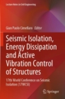 Image for Seismic isolation, energy dissipation and active vibration control of structures  : 17th World Conference on Seismic Isolation (17WCSI)