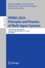 Image for Prima 2022  : principles and practice of multi-agent systems