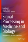 Image for Signal processing in medicine and biology  : innovations in big data processing