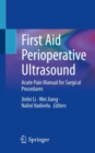 Image for First Aid Perioperative Ultrasound: Acute Pain Manual for Surgical Procedures