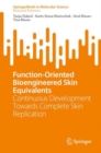 Image for Function-oriented bioengineered skin equivalents  : continuous development towards complete skin replication.
