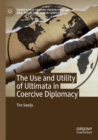 Image for The Use and Utility of Ultimata in Coercive Diplomacy
