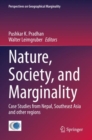 Image for Nature, society, and marginality  : case studies from Nepal, Southeast Asia and other regions
