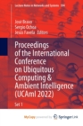 Image for Proceedings of the International Conference on Ubiquitous Computing &amp; Ambient Intelligence (UCAmI 2022)