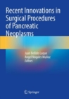 Image for Recent Innovations in Surgical Procedures of Pancreatic Neoplasms