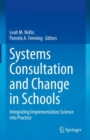 Image for Systems consultation and change in schools  : integrating implementation science into practice