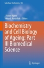Image for Biochemistry and Cell Biology of Ageing: Part III Biomedical Science