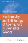 Image for Biochemistry and Cell Biology of Ageing : Part III Biomedical Science