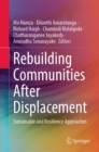 Image for Rebuilding communities after displacement  : sustainable and resilience approaches