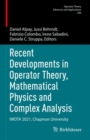 Image for Recent Developments in Operator Theory, Mathematical Physics and Complex Analysis