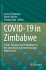 Image for COVID-19 in Zimbabwe  : trends, dynamics and implications in the agricultural, environmental and water sectors