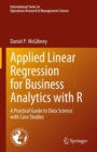 Image for Applied Linear Regression for Business Analytics With R: A Practical Guide to Data Science With Case Studies