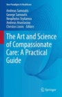 Image for The art and science of compassionate care  : a practical guide