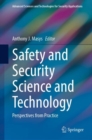 Image for Safety and security science and technology  : perspectives from practice